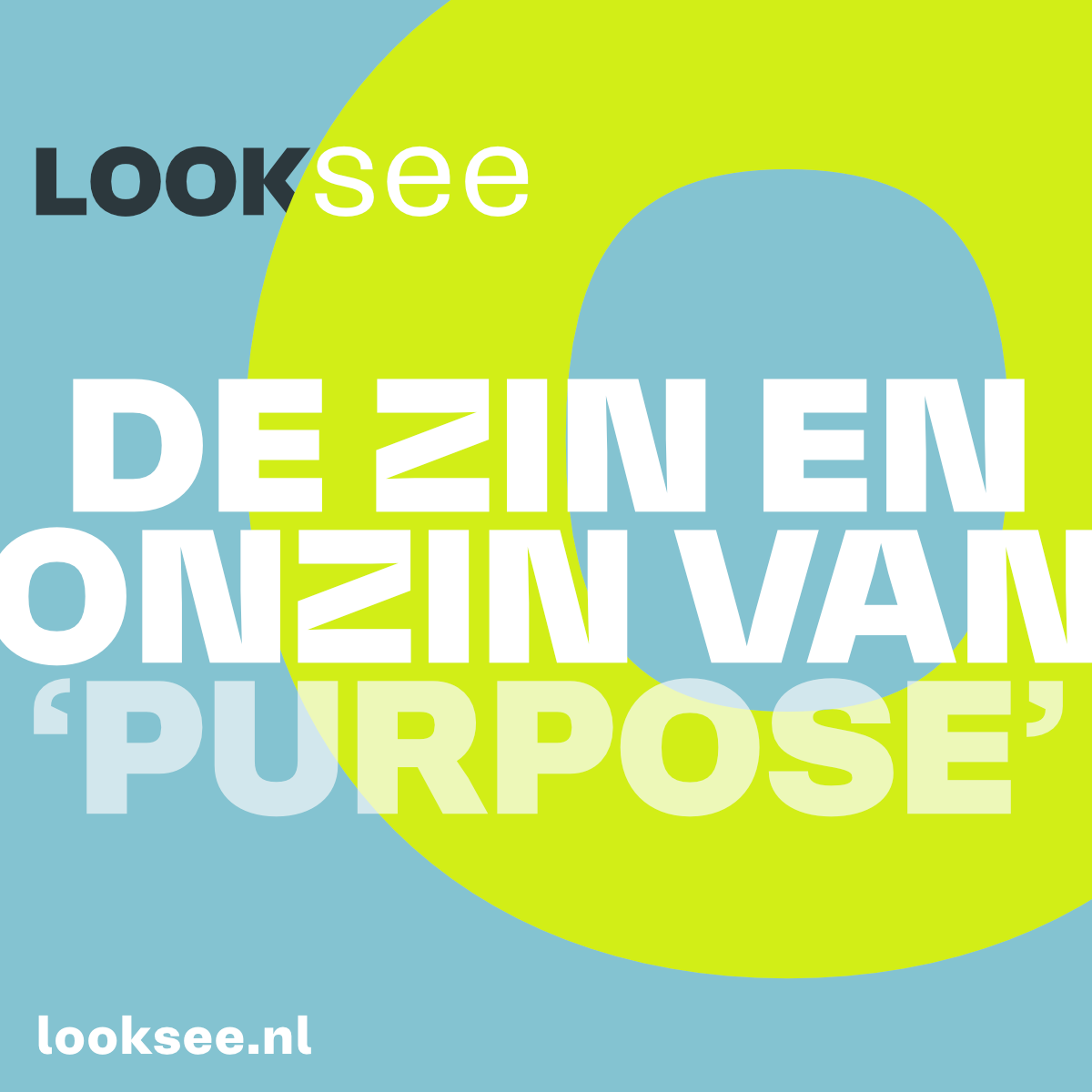 Looksee: de zin en onzin van purpose