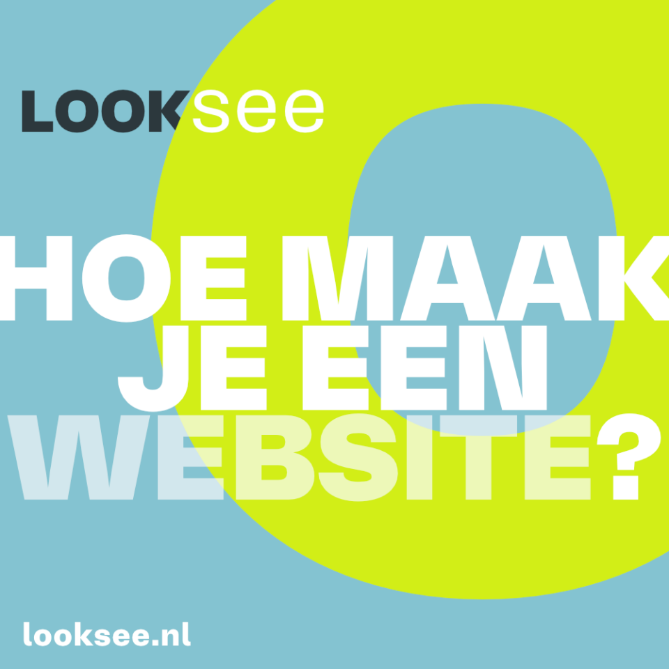 Looksee Hoe Maak Je Een Website